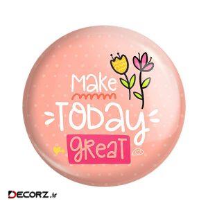 مگنت خندالو طرح Make Today Great کد ۲۷۳۷