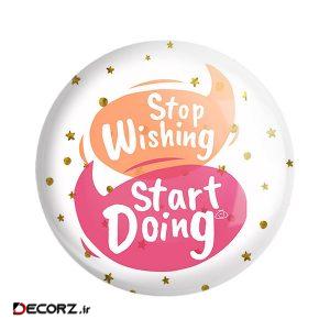 مگنت خندالو طرح Stop Wishing Start Doing کد ۲۷۳۸