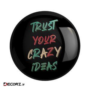 مگنت خندالو طرح Trust Your Crazy Ideas کد ۲۷۳۲